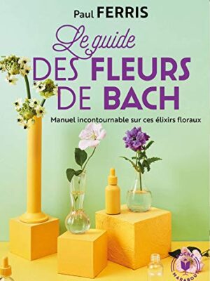 Le guide des fleurs de bach