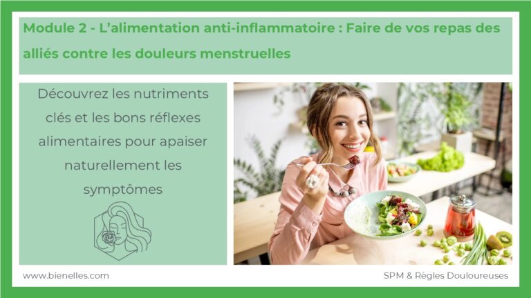 Bienelles - Module 2 - L’alimentation anti-inflammatoire : Faire de vos repas des alliés contre les douleurs menstruelles